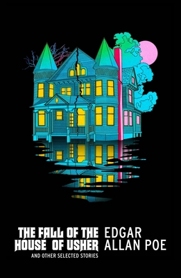 The Fall of the House of Usher and Other Stories By Edgar Allan Poe Cover Image