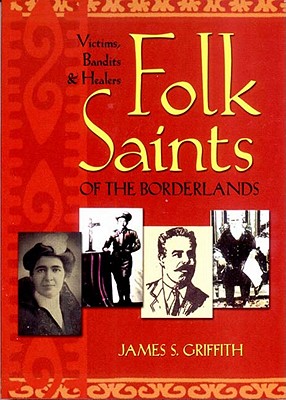 Folk Saints of the Borderlands: Victims, Bandits & Healers Cover Image