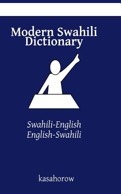 Modern Swahili Dictionary: Swahili-English, English-Swahili (Swahili Kasahorow #1000)