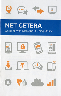 Net Cetera:  Chatting With Kids About Being Online: Chatting With Kids About Being Online By Federal Trade Commission (U.S.) Cover Image
