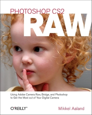 Photoshop Cs2 Raw: Using Adobe Camera Raw, Bridge, and Photoshop to Get the Most Out of Your Digital Camera By Mikkel Aaland Cover Image