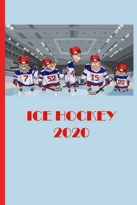 Ice Hockey 2020: Great calendar 2020 for Ice Hockey Player. Schedule your races. No more missing events with this notebook. By Ich Trau Mich Cover Image