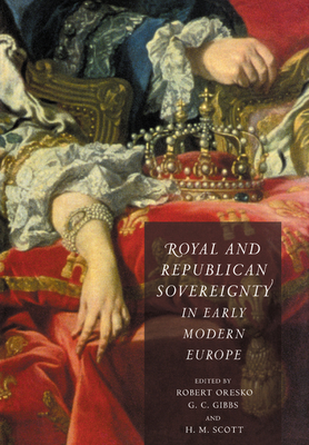 Cover for Royal and Republican Sovereignty in Early Modern Europe