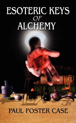 Esoteric Keys of Alchemy By Paul Foster Case Cover Image