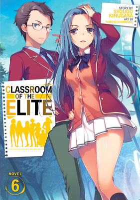 Classroom of the Elite: Year 2 (Light Novel) Vol. 1 by Syougo Kinugasa:  9781638581826 | : Books