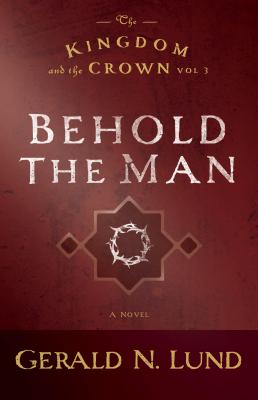 Behold the Man, 3 (Kingdom and the Crown)