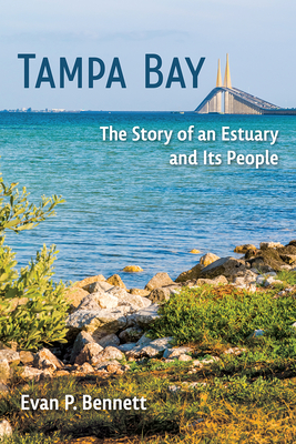 Tampa Bay: The Story of an Estuary and Its People (Florida in Focus) Cover Image