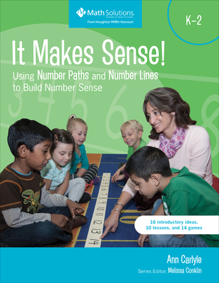 It Makes Sense! Using Number Paths and Number Lines to Build Number Sense, Grade K-2 Cover Image