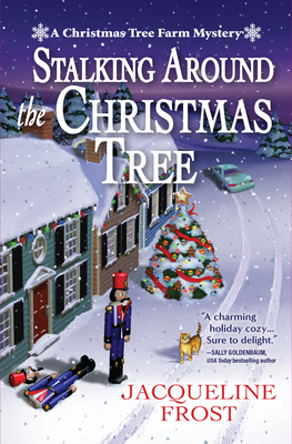 Stalking Around the Christmas Tree (A Christmas Tree Farm Mystery #4) By Jacqueline Frost Cover Image