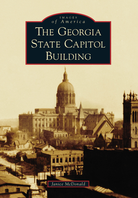 The Georgia State Capitol Building (Images of America)