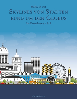 Malbuch mit Skylines von Städten rund um den Globus für Erwachsene 7 & 8