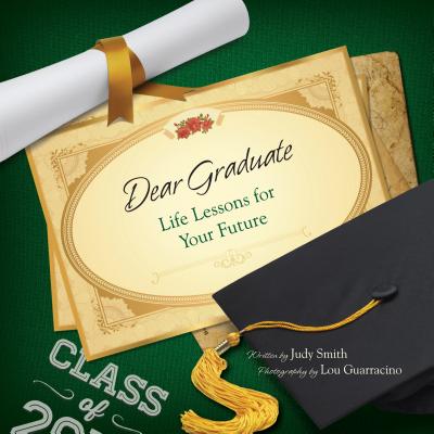 Dear Graduate: Life Lessons for Your Future