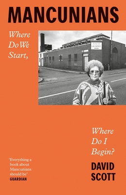 Mancunians: Where Do We Start, Where Do I Begin? Cover Image