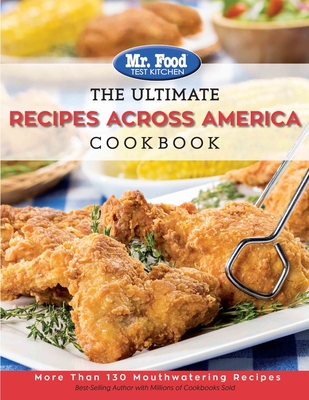 The Ultimate Recipes Across America Cookbook: More Than 130 Mouthwatering Recipes (The Ultimate Cookbook Series #4)