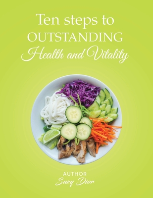 Ten Steps to Outstanding Health and Vitality Cover Image