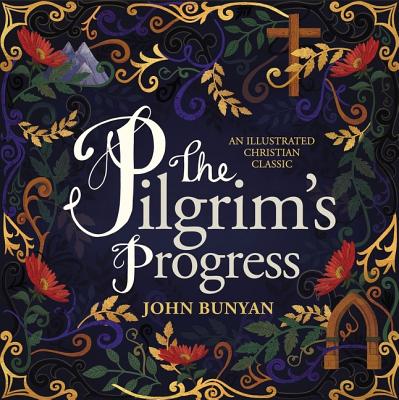 The Pilgrim's Progress: An Illustrated Christian Classic Cover Image