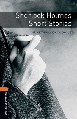 Oxford Bookworms Library: Sherlock Holmes Short Stories: Level 2: 700-Word Vocabulary Cover Image