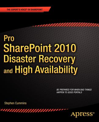 Pro Sharepoint 2010 Disaster Recovery and High Availability (Expert's Voice in Sharepoint) By Stephen Cummins Cover Image