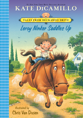 Leroy Ninker Saddles Up: #1 (Tales from Deckawoo Drive)