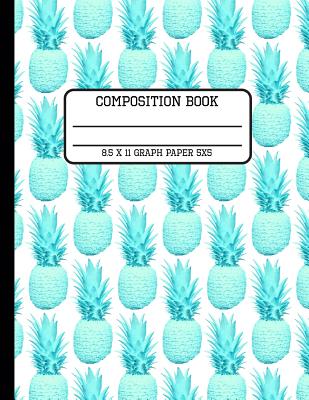 Composition Book Graph Paper 5x5: Fun Trendy Pastel Tropical Pineapple Back to School Quad Writing Book for Students and Teachers in 8.5 x 11 Inches Cover Image