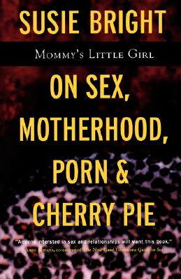 Little Book Porn - Mommy's Little Girl: On Sex, Motherhood, Porn, and Cherry ...
