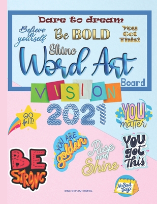 Vision Board Word Art: Over 300 Word Art Quotes to Cut and Past on Your 2021 Vision Board Vision Board Magazine 8.5x11 inch By Pink Stylish Press Cover Image