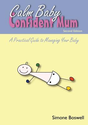 Calm Baby Confident Mum: A Practical Guide to Managing Your Baby Cover Image