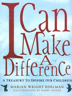I Can Make a Difference: A Treasury to Inspire Our Children