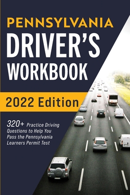 Pennsylvania Driver's Workbook: 320+ Practice Driving Questions to Help You Pass the Pennsylvania Learner's Permit Test By Connect Prep Cover Image