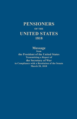 Pensioners of the United States, 1818 By United States War Department (Compiled by) Cover Image