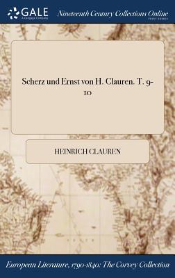 Scherz und Ernst von H. Clauren. T. 9-10 By Heinrich Clauren Cover Image