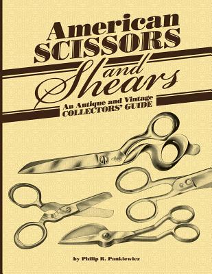 American Scissors and Shears: An Antique and Vintage Collectors' Guide Cover Image
