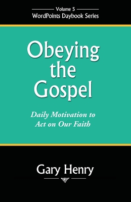 Obeying the Gospel: Daily Motivation to Act on Our Faith (Wordpoints Daybook #5) Cover Image