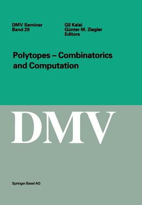 Polytopes - Combinations and Computation (Oberwolfach Seminars #29) Cover Image