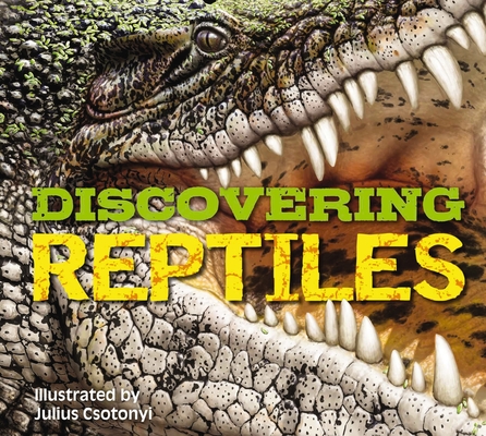 Discovering Reptiles : The Ultimate Handbook to the Reptiles of the World! Cover Image