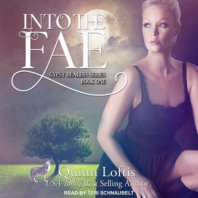 Into the Fae By Quinn Loftis, Teri Schnaubelt (Read by) Cover Image