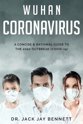 WUHAN CORONAVIRUS A Concise & Rational Guide to the 2020 Outbreak (COVID-19) Cover Image