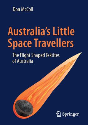 Australia's Little Space Travellers: The Flight Shaped Tektites of Australia Cover Image