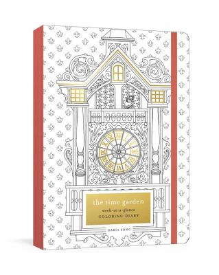 The Time Garden Week-at-a-Glance Coloring Diary (Time Adult Coloring Books)