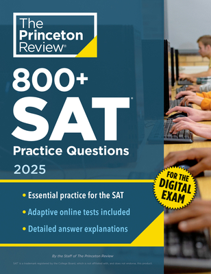 800+ SAT Practice Questions, 2025: In-Book + Online Practice Tests for the Digital SAT (College Test Preparation) Cover Image