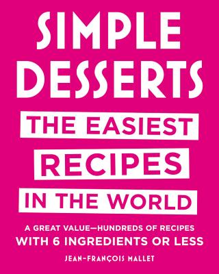 Simple Desserts: The Easiest Recipes in the World Cover Image