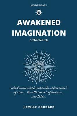 Awakened Imagination & The Search: imagination Creates Reality Cover Image