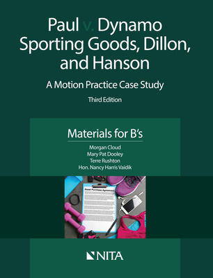 Paul v. Dynamo Sporting Goods, Dillon, and Hanson: A Motion Practice Case Study, Materials for B's Cover Image
