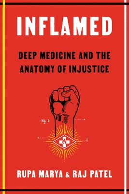 Inflamed: Deep Medicine and the Anatomy of Injustice Cover Image