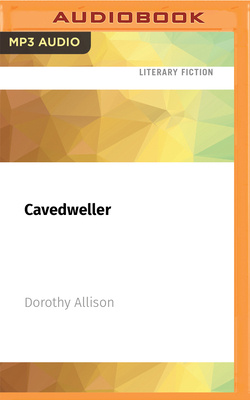Cavedweller By Dorothy Allison, Judith West (Read by) Cover Image