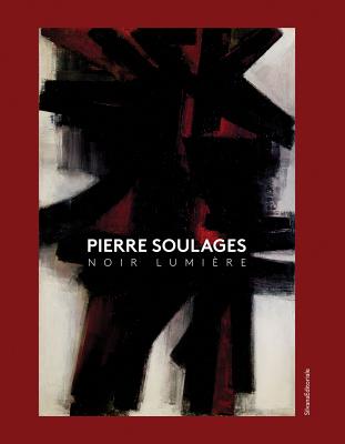 Pierre Soulages: Noir Lumière By Pierre Soulages (Artist), Beate Reifenscheid (Text by (Art/Photo Books)), Dieter Ronte (Text by (Art/Photo Books)) Cover Image
