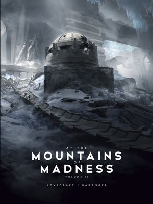 At the Mountains of Madness Vol. 2 By H. P. Lovecraft, Francois Baranger (Illustrator) Cover Image