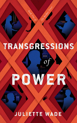 Transgressions of Power By Juliette Wade, Brittany Pressley (Read by), Brian Nishii (Read by) Cover Image