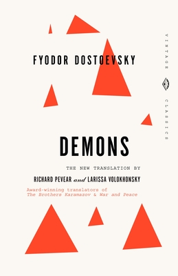 Demons (Vintage Classics) By Fyodor Dostoevsky, Richard Pevear (Translated by), Larissa Volokhonsky (Translated by) Cover Image