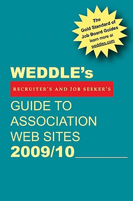 WEDDLE's Guide to Association Web Sites 2009/10: For Recruiters and Job Seekers Cover Image